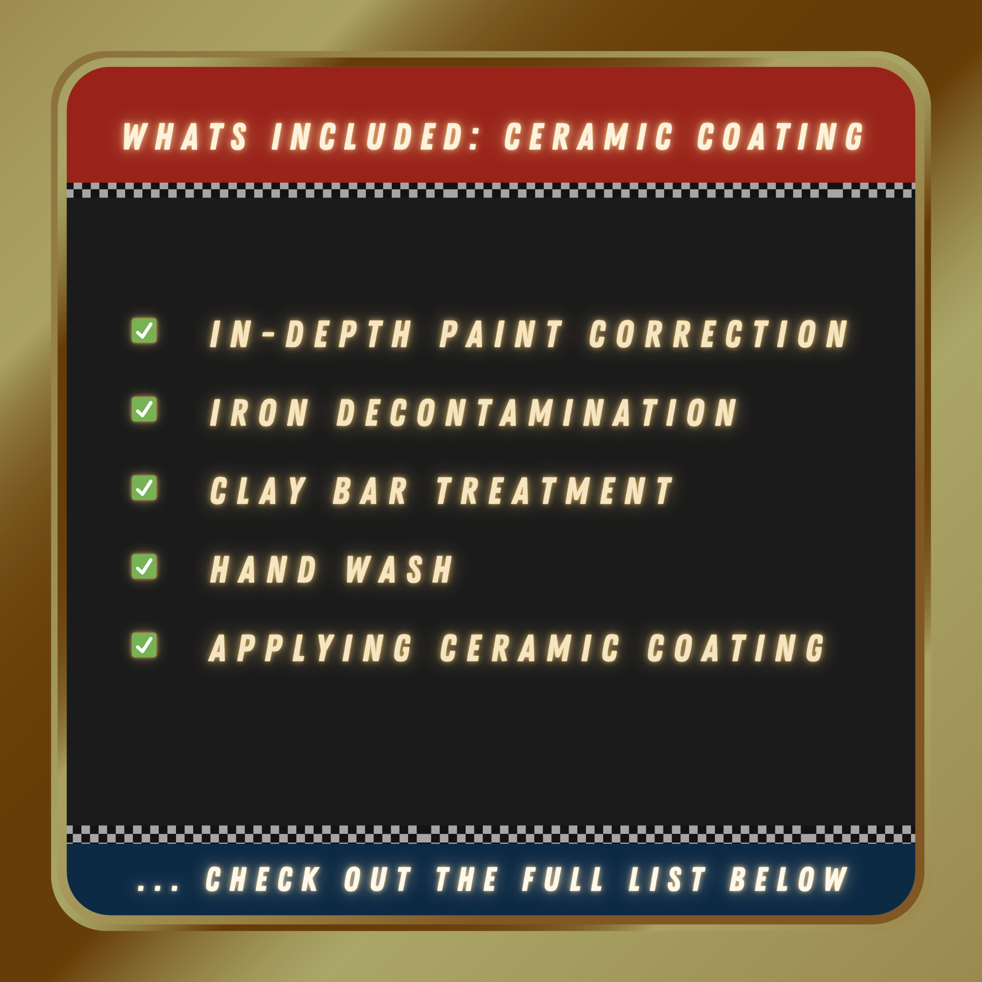Checklist image showing the main selling points and features included in the Ceramic Coating Package, highlighting long-lasting protection and enhanced shine.